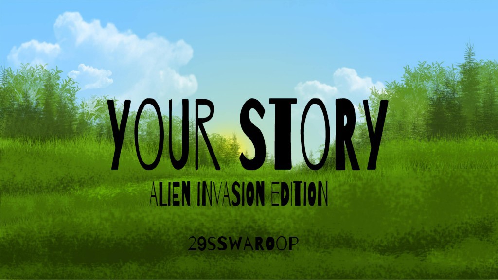 Your Story: Alien Invasion Edition