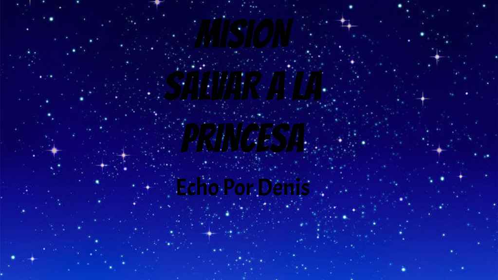 MISION SALVAR A LA PRINCESA