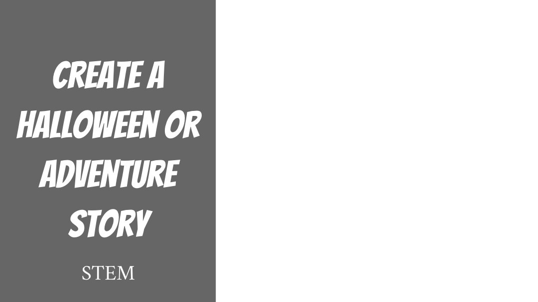 Create a Halloween or adventure story