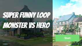 Super Funny loop  monster vs hero