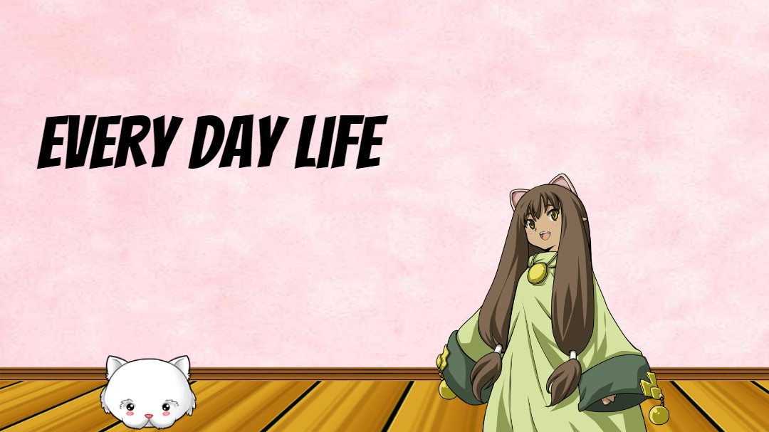 Every Day Life