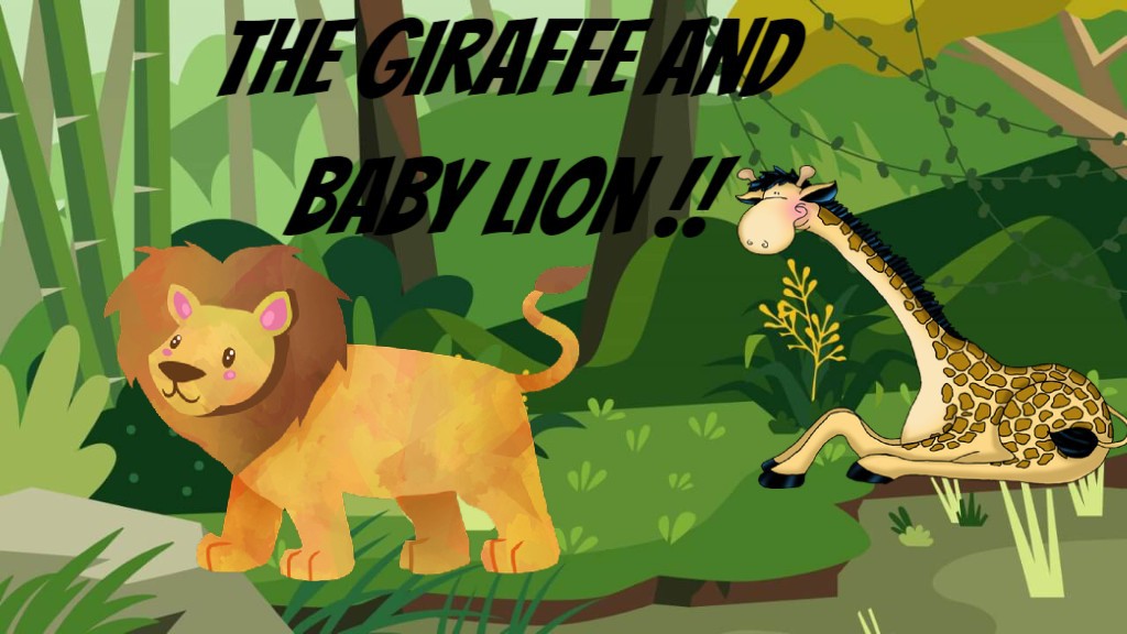 The Giraffe and Baby Lion
