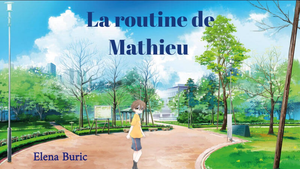 Mathieu et sa routine quotidienne
