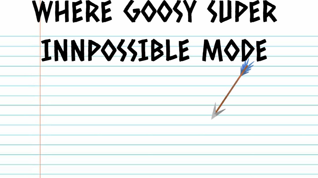 Where is goosy super innpossible mode