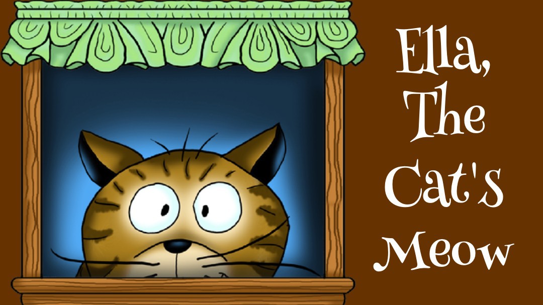 Ella, the Cat's Meow