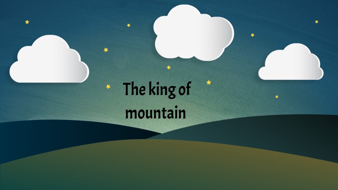 The king of mountain