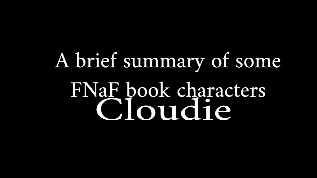 A brief summary of some FNaF book characters