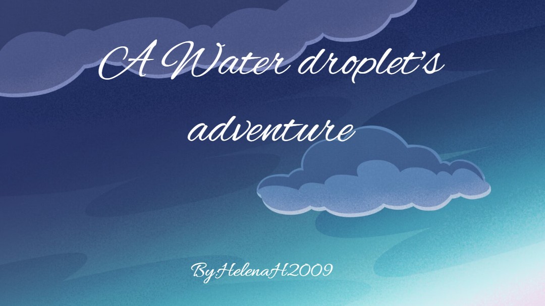 A Water Droplet's Adventure!
