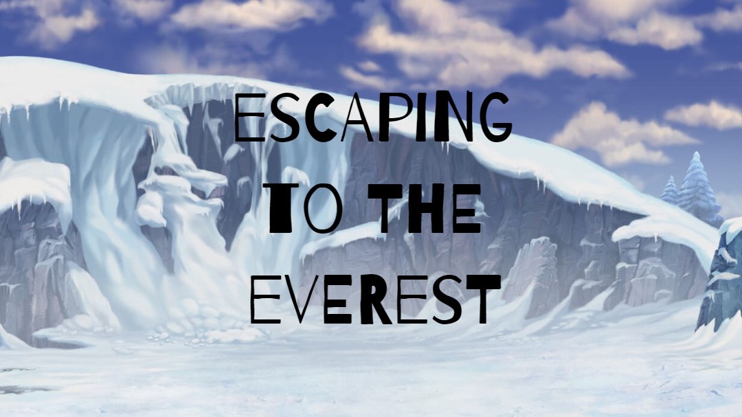Escaping to the Everest