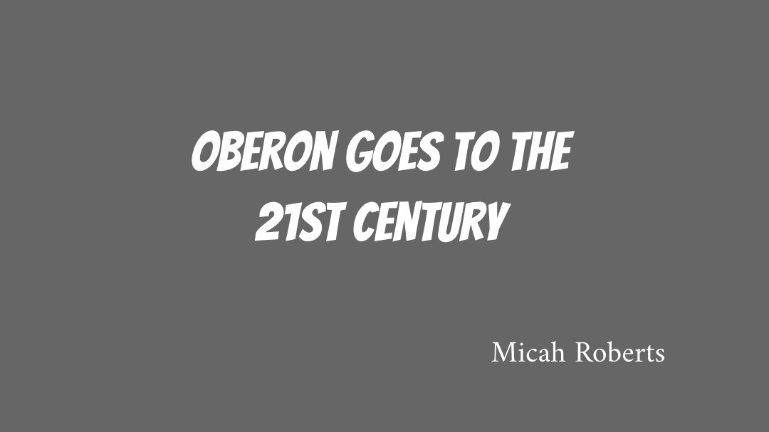 Oberon Goes To The 21st Century! [MSND}