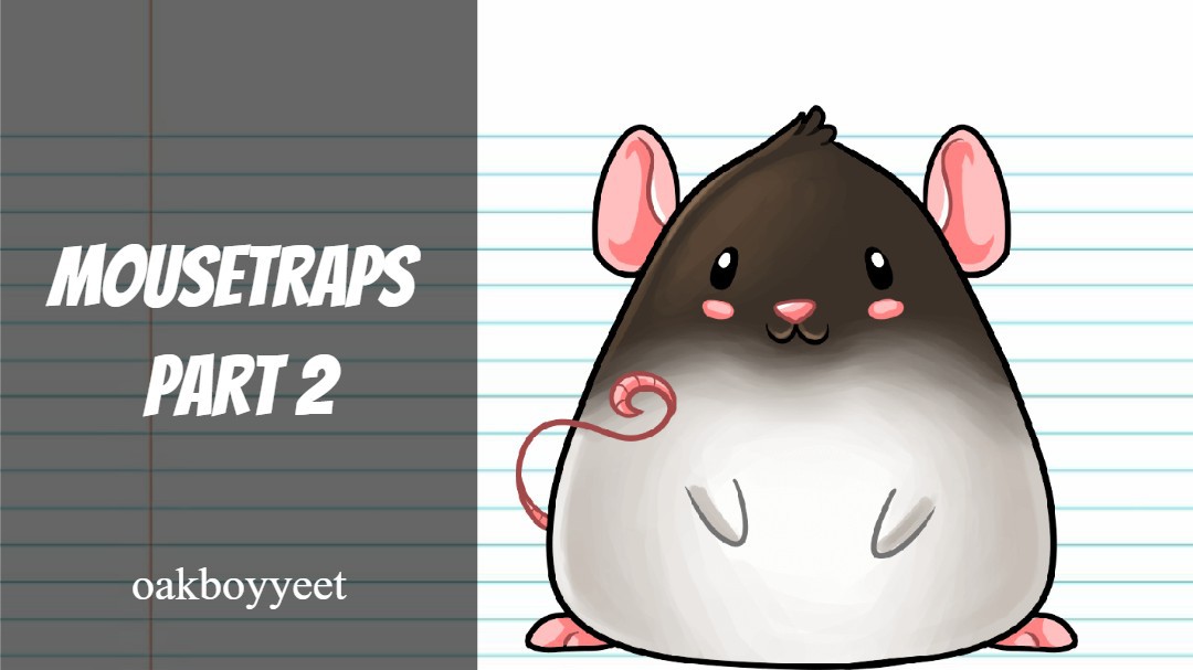 Mousetraps Part 2