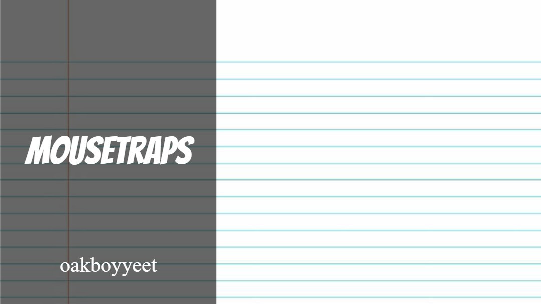 MOUSETRAPS