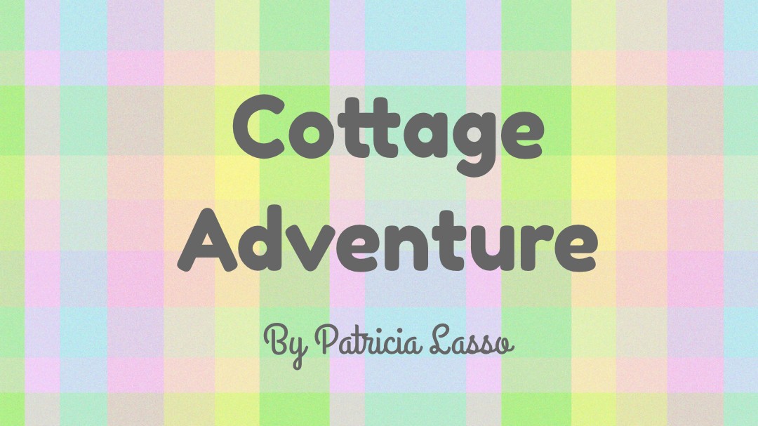 Cottage adventure
