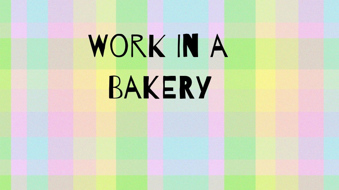 Work in a bakery
