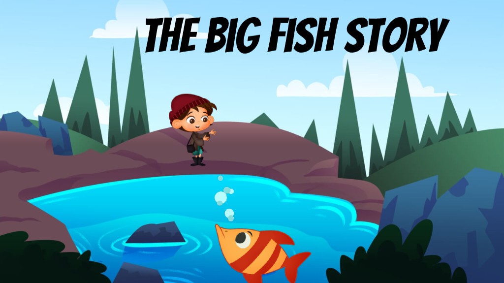 The Big Fish Story