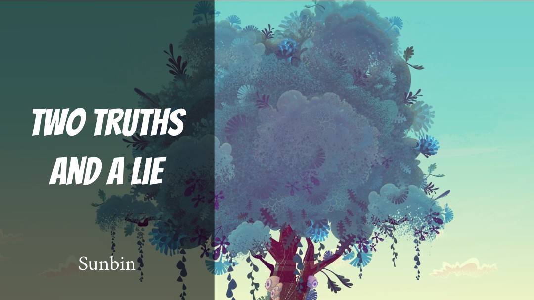 Two truths and a Lie