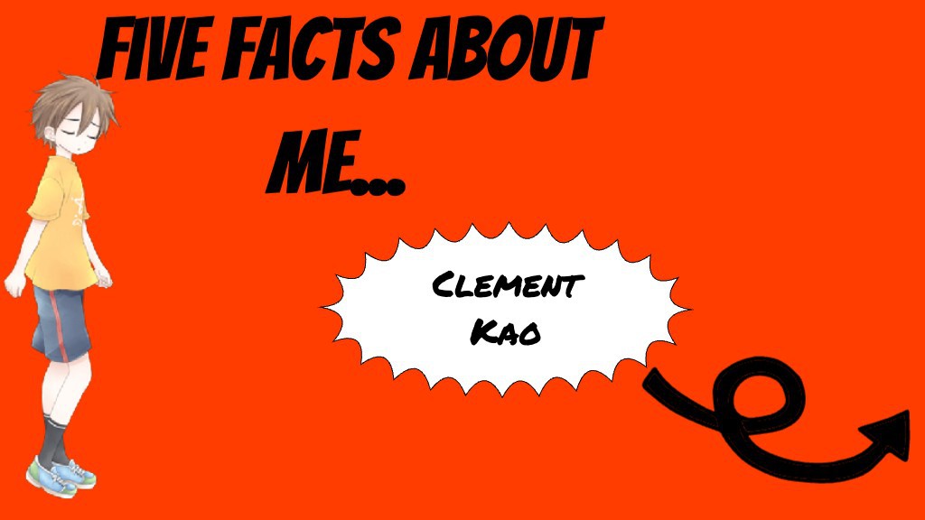 Clement's Five Fun Facts!