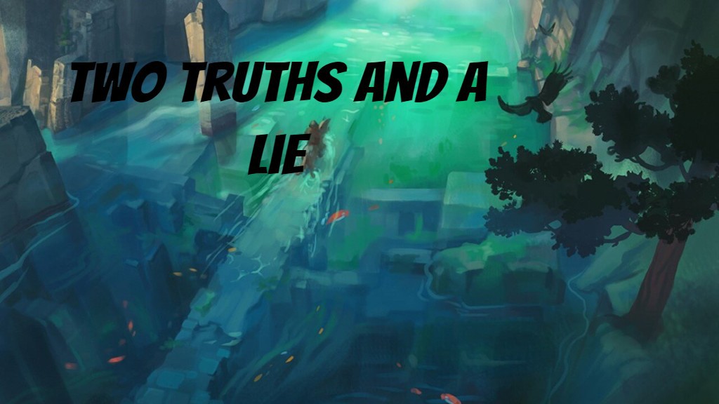 Two truths and a fib